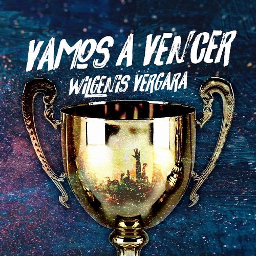 Wilgenis Vergara - Vamos a vencer [196323549897]